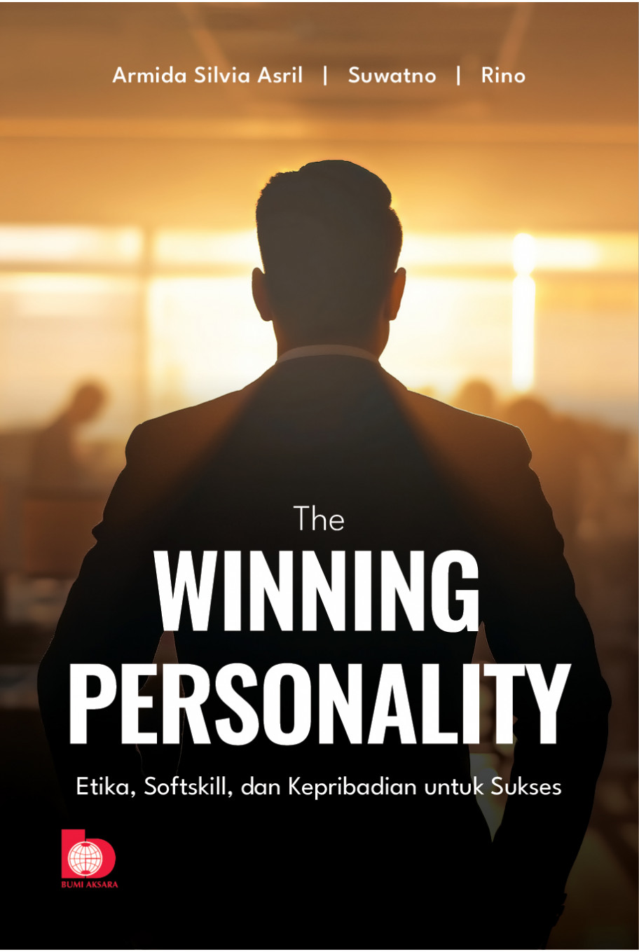 The Winning Personality Etika, Softskill, dan Kepribadian untuk Sukses